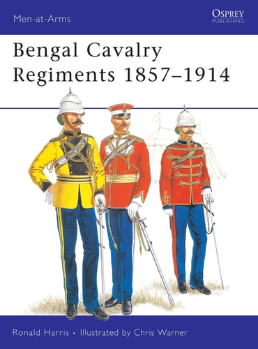Men at Arms No. 091 - Bengal Cavalry Regiments 1857 - 1914