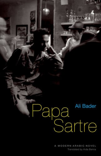 Papa Sartre: A Modern Arabic Novel (Modern Arabic Literature (Hardcover))
