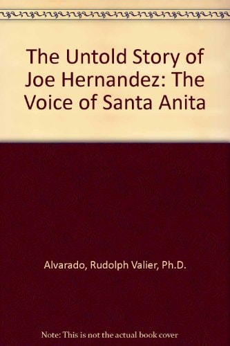 The Untold Story of Joe Hernandez: The Voice of Santa Anita Special Edition