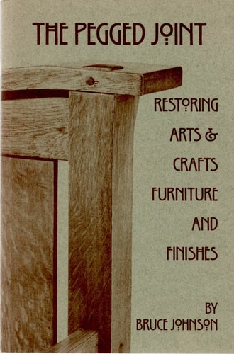 The Pegged Joint: Restoring Arts and Crafts Furniture and Finishes