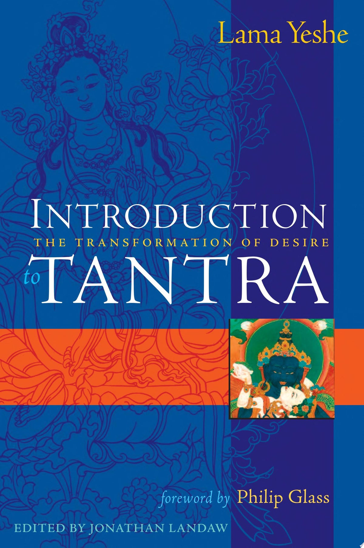 Introduction to Tantra : The Transformation of Desire