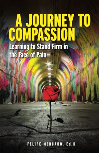 A Journey to Compassion: Learning to Stand Firm in the Face of Pain