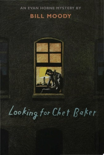 Looking for Chet Baker: An Evan Horne Mystery (Evan Horne Mysteries)