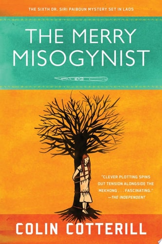 The Merry Misogynist (A Dr. Siri Paiboun Mystery)