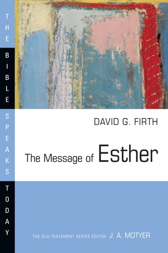 The Message of Esther (The Bible Speaks Today Series)