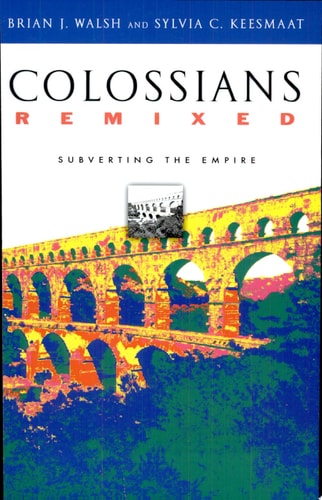 Colossians Remixed: Subverting the Empire