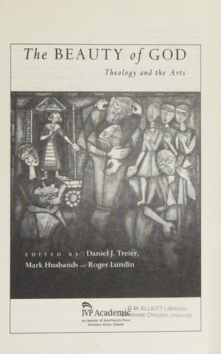 The Beauty of God: Theology and the Arts (Wheaton Theology Conference Series)