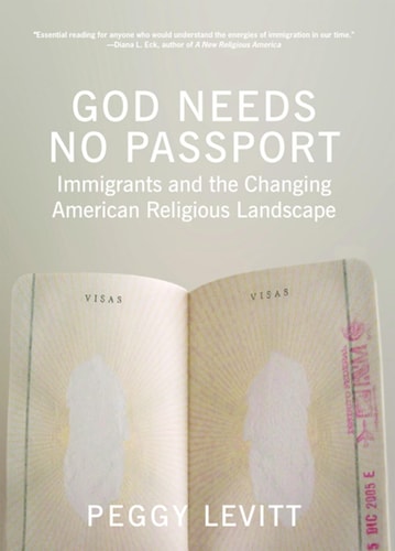 God Needs No Passport: Immigrants and the Changing American Religious Landscape