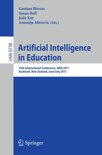 Artificial Intelligence in Education: 15th International Conference, AIED 2011, Auckland, New Zealand, June 28 - July 2, 2011, Proceedings (Lecture Notes in Computer Science)