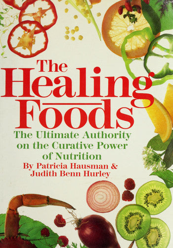 The Healing Foods: The Ultimate Authority on the Curative Power of Nutrition