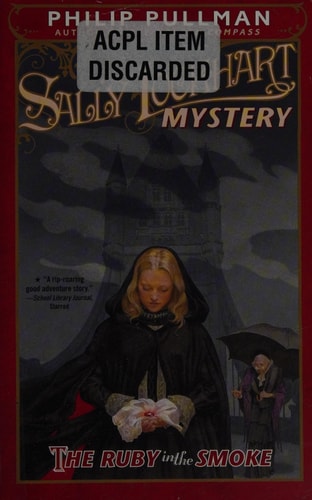 The Ruby in the Smoke: A Sally Lockhart Mystery