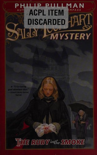 The Ruby in the Smoke: A Sally Lockhart Mystery