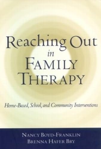 Reaching Out in Family Therapy: Home-Based, School, and Community Interventions