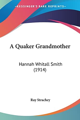 A Quaker Grandmother: Hannah Whitall Smith (1914)