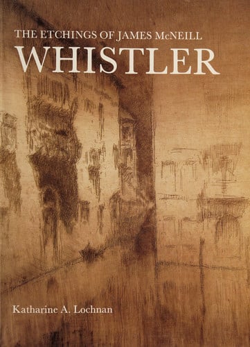 The Etchings of James McNeill Whistler