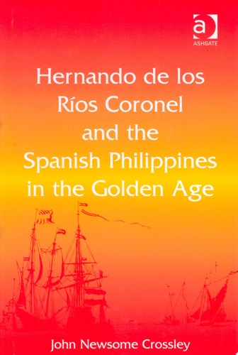 Hernando de los Ríos Coronel and the Spanish Philippines in the Golden Age