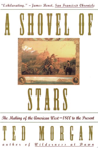 Shovel Of Stars: The Making of the American West 1800 to the Present