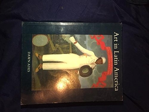 Art in Latin America: The Modern Era, 1820-1980