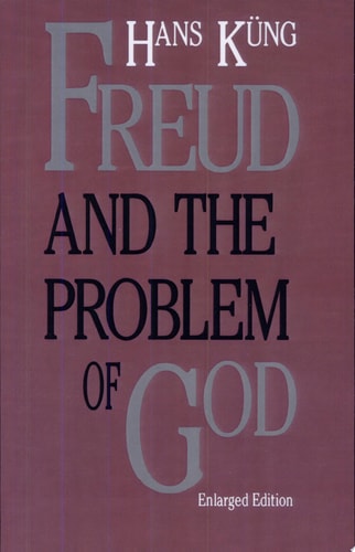 Freud and the Problem of God: Enlarged Edition (The Terry Lectures Series)