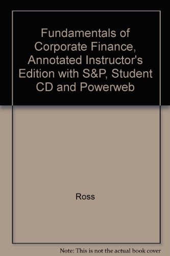 Fundamentals of Corporate Finance, Annotated Instructor's Edition with S& P, Student CD and Powerweb