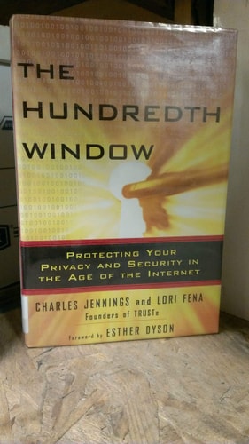 The Hundredth Window: Protecting Your Privacy and Security In the Age of the Internet