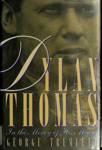 Dylan Thomas: In the Mercy of His Means