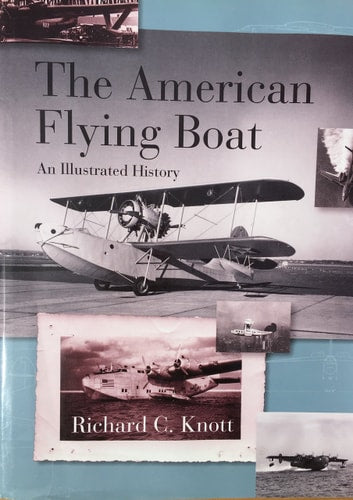 American Flying Boat: Illustrated History.
