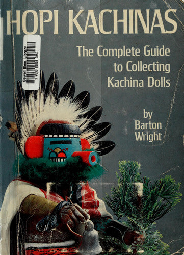 Hopi Kachinas: The Complete Guide to Collecting Kachina Dolls