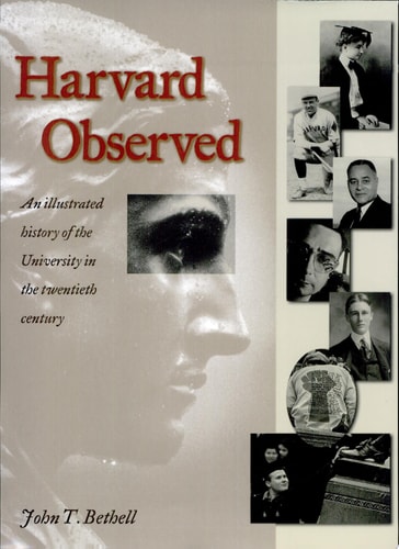 Harvard Observed: An Illustrated History of the University in the Twentieth Century