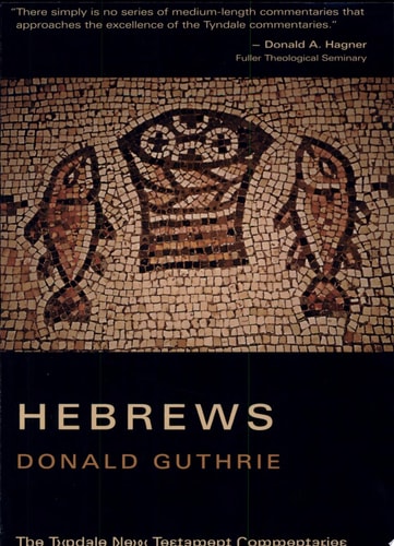 Tyndale New Testament Commentaries: Letter to the Hebrews