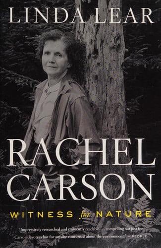 Rachel Carson: Witness for Nature – A Definitive Biography: The Reluctant Reformer Whose Silent Spring Inspired the Environmental Movement