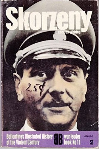 Skorzeny (Ballantine's illustrated history of the violent century. War leader book no. 11)