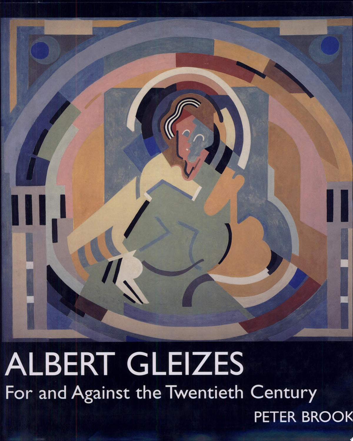 Albert Gleizes: For and Against the Twentieth Century