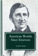 American Worlds Since Emerson