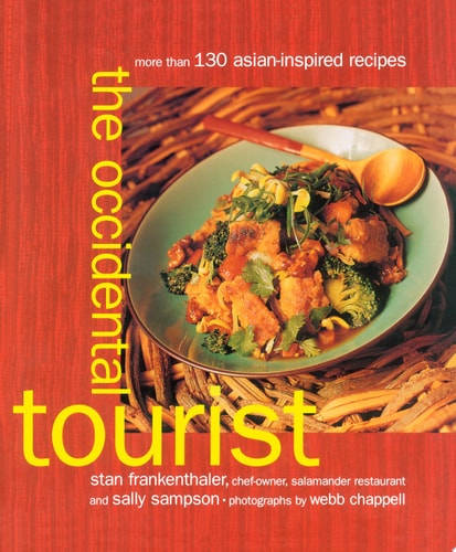 The Occidental Tourist: More Than 130 Asian-Inspired Recipes