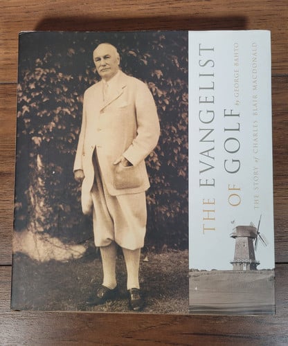 Evangelist of Golf: The Story of Charles Blair MacDonald