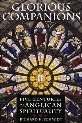 Glorious Companions: Five Centuries of Anglican Spirituality