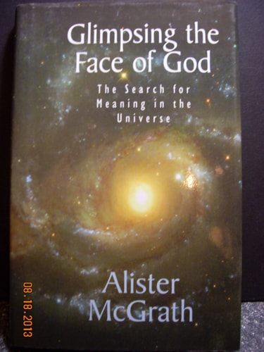 Glimpsing the Face of God: The Search for Meaning in the Universe