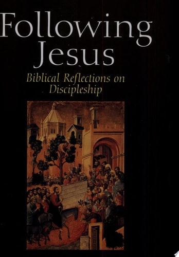 Following Jesus: Biblical Reflections on Discipleship