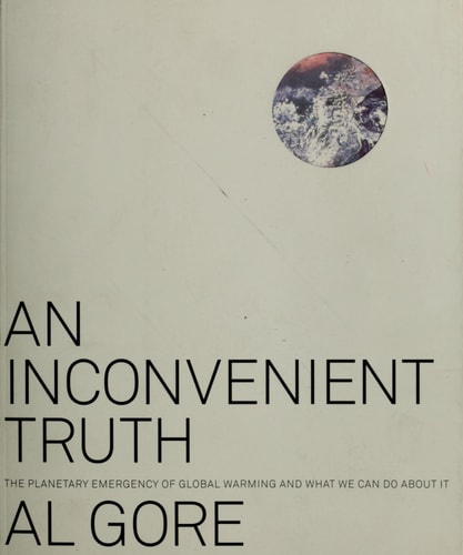 An Inconvenient Truth: The Planetary Emergency of Global Warming and What We Can Do About It