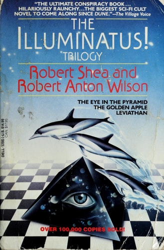 The Illuminatus! Trilogy: The Eye in the Pyramid, The Golden Apple, Leviathan