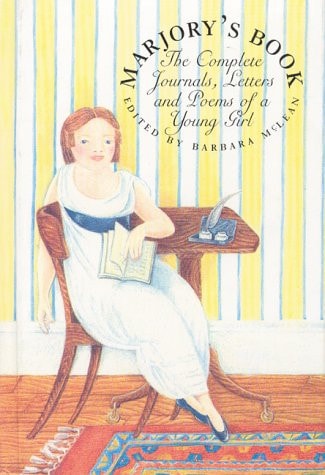 Marjory's book: The complete journals, letters, and poems of a young girl
