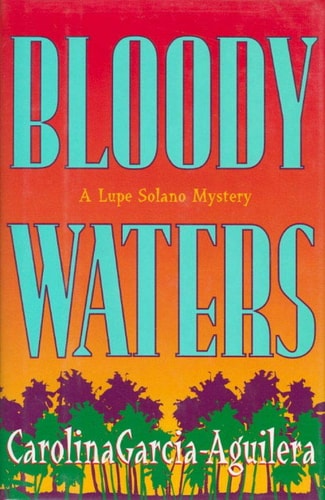 Bloody Waters (Lupe Solano Mysteries)