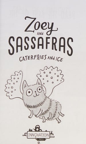 Caterflies and Ice (Zoey and Sassafras, 4)