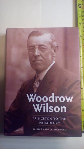 Woodrow Wilson: Princeton to the Presidency