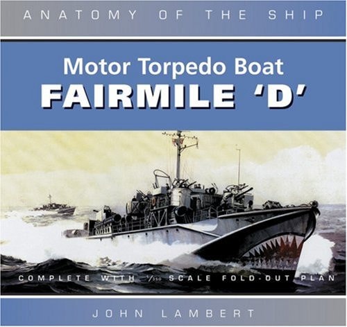 Motor Torpedo Boat Fairmile 'D' (Anatomy of the Ship)