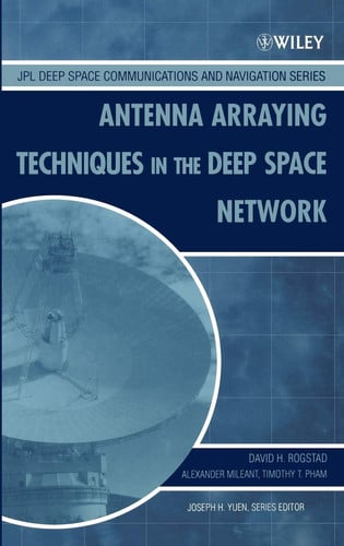 Antenna Arraying Techniques in the Deep Space Network (JPL Deep-Space Communications and Navigation Series)