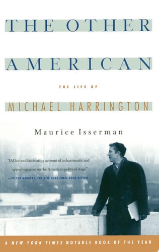 The Other American : The Life of Michael Harrington
