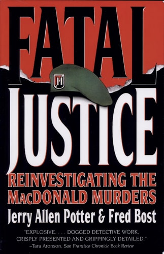 Fatal Justice: Reinvestigating the MacDonald Murders
