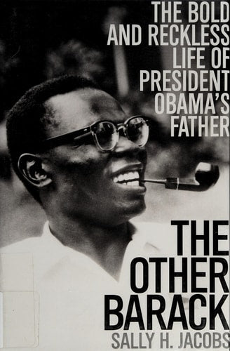 The Other Barack: The Bold and Reckless Life of President Obama's Father